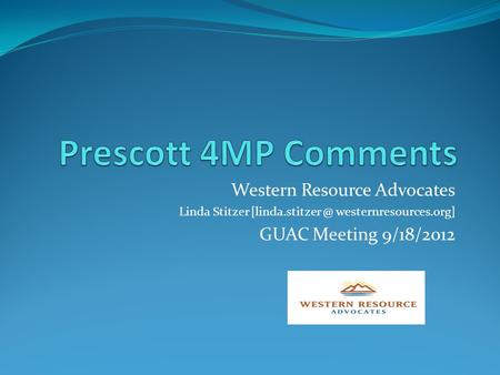 Western Resource Advocates Linda Stitzer westernresources.org] GUAC Meeting 9/18/2012.