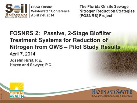 PD-Sw205w 1 1 FOSNRS 2: Passive, 2-Stage Biofilter Treatment Systems for Reduction of Nitrogen from OWS – Pilot Study Results April 7, 2014 Josefin Hirst,