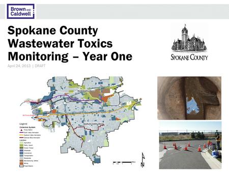 Spokane County Wastewater Toxics Monitoring – Year One April 24, 2013 | DRAFT.