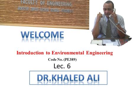 Introduction to Environmental Engineering Code No. (PE389) Lec. 6.