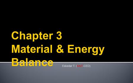 Chapter 3 Material & Energy Balance