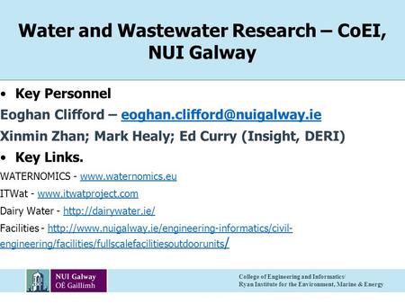 Water and Wastewater Research – CoEI, NUI Galway College of Engineering and Informatics/ Ryan Institute for the Environment, Marine & Energy Key Personnel.