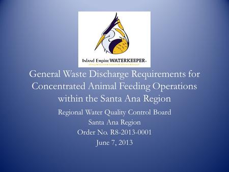 General Waste Discharge Requirements for Concentrated Animal Feeding Operations within the Santa Ana Region Regional Water Quality Control Board Santa.