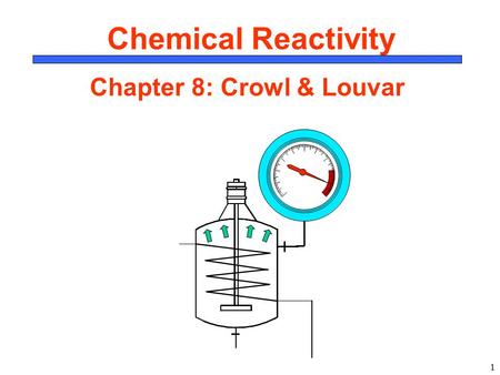 Chapter 8: Crowl & Louvar