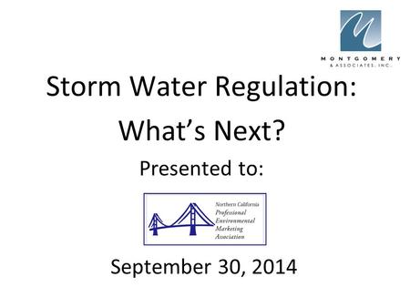 Storm Water Regulation: What’s Next? Presented to: September 30, 2014.