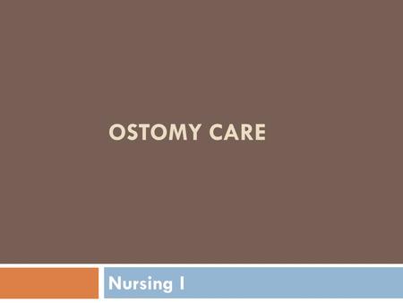 Ostomy care Nursing I.