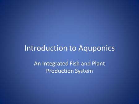 Introduction to Aquponics