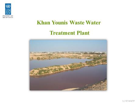 Empowered lives. Resilient nations. Khan Younis Waste Water Treatment Plant 1 / KY WWTP.
