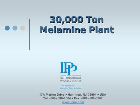 30,000 Ton Melamine Plant Please click on our logo or any link in this presentation to be redirected to our website & email. Thank You! Click on Logo or.
