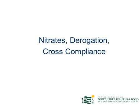 Nitrates, Derogation, Cross Compliance. Nitrate in groundwater 1995-2006.