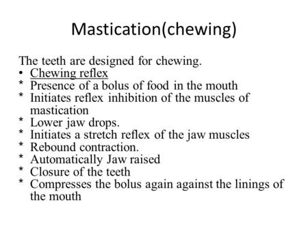 Mastication(chewing)