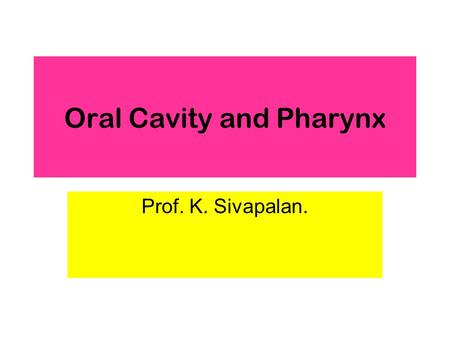 Oral Cavity and Pharynx