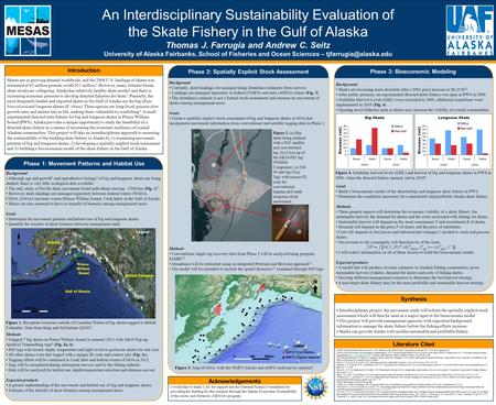 An Interdisciplinary Sustainability Evaluation of the Skate Fishery in the Gulf of Alaska Thomas J. Farrugia and Andrew C. Seitz University of Alaska Fairbanks,