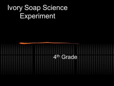 Ivory Soap Science Experiment