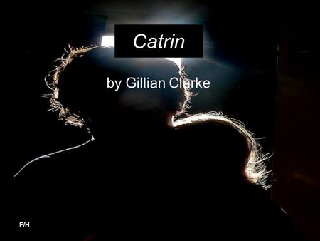 Catrin by Gillian Clarke F/H.