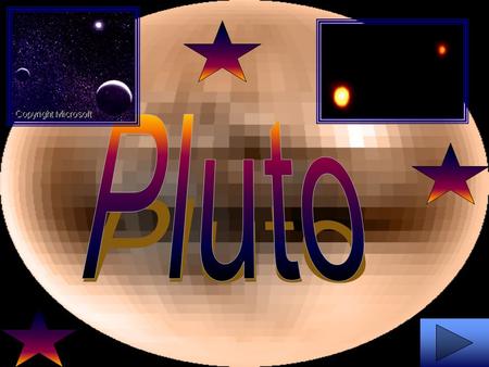  Discovered by Pluto has a satellite, Charon. Charon was discovered in 1978 by Jim Christy.  was found by an fortunate accident by Clyde W Tombaugh.