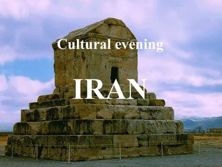 Cultural evening IRAN. General Information Europe Africa Asia Middle East.