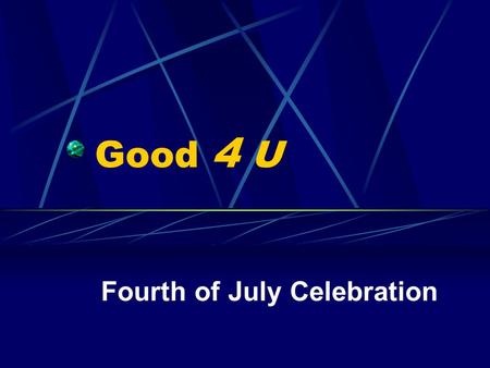 Good 4 U Fourth of July Celebration. In-Line Skate Race in the Park Registration is at 7:00 am on July 4th Starting time is 8:15 am Early registration.