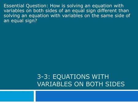 3-3: Equations with Variables on Both Sides