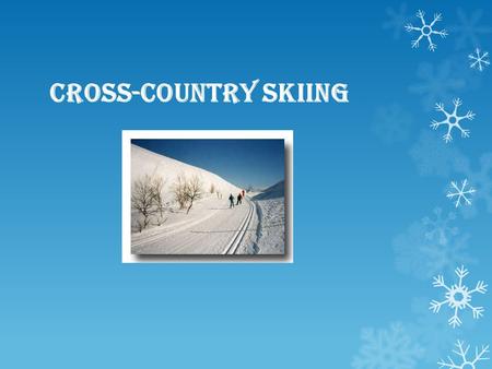 Cross-country skiing. Cross-country skiing is part of the Nordic skiing sport family, which includes ski jumping, Nordic compined (cross-country skiing.