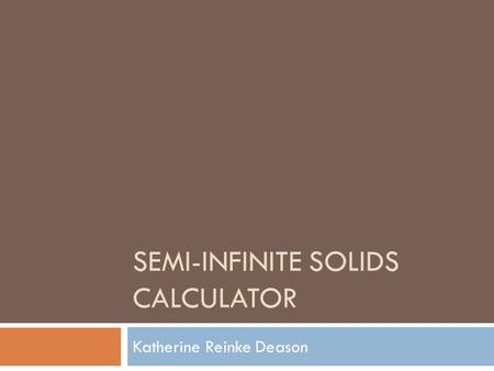 Semi-Infinite Solids Calculator