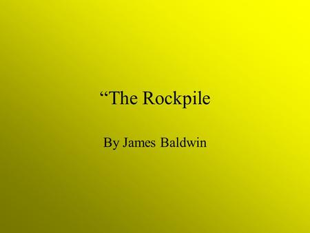 the rockpile james baldwin inciting incident quizlet the rockpile james baldwin inciting incident quizlet