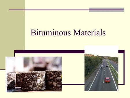 Bituminous Materials.