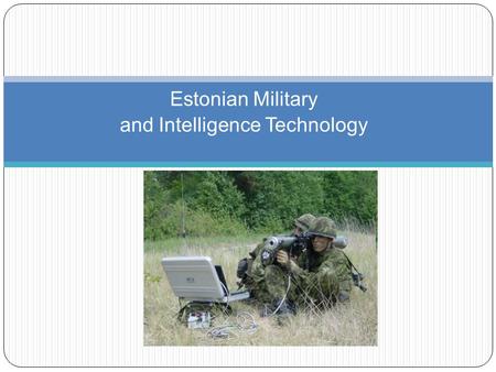 Estonian Military and Intelligence Technology