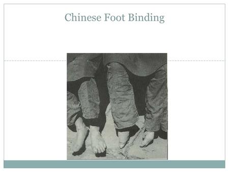 Chinese Foot Binding. The Legend A dancer of Prince Li Yu wrapped her feet in tight, colorful, ribbons so her dance would be more graceful. Her name.