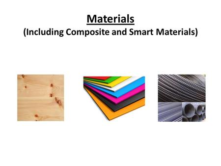 Materials (Including Composite and Smart Materials)