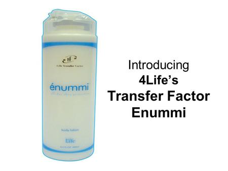 Introducing 4Life’s Transfer Factor Enummi. Your skin will never feel and look the same again…..