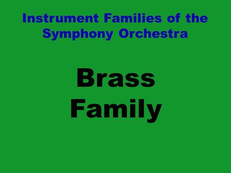Instrument Families of the