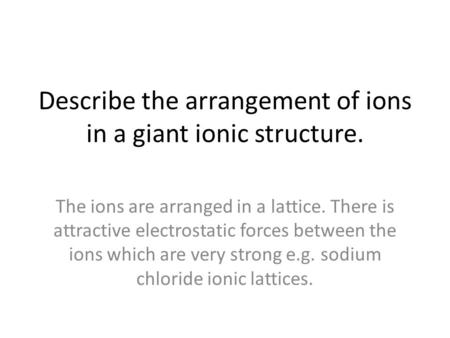 Describe the arrangement of ions in a giant ionic structure.