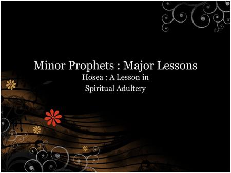 Minor Prophets : Major Lessons
