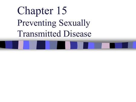 Chapter 15 Preventing Sexually Transmitted Disease