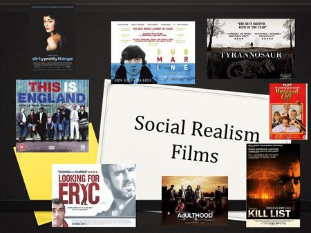 Social Realism Films. Genre themes 0 They focus on topical issues at the time of development, although these issues have changed over time, accounting.