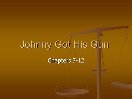 Johnny Got His Gun Chapters 7-12.
