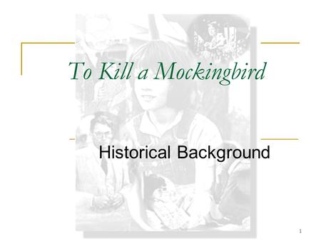 1 To Kill a Mockingbird Historical Background 2 Social and Economic Climate of the 1930s Wall Street Crash (October 1929) PPeople invested in shares.