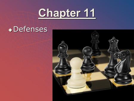 Chapter 11 Defenses.