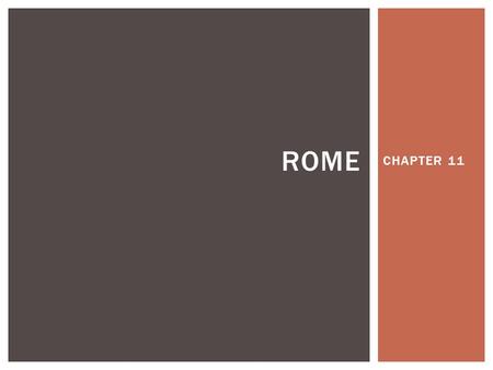CHAPTER 11 ROME.  Etruscans  Foreigners  Anatolia  Influence:  Roads, defenses, govt.  Decline FOUNDATIONS.