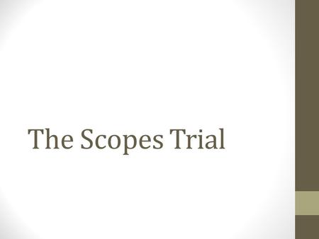 The Scopes Trial.