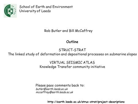 Rob Butler and Bill McCaffrey Please pass comments back to: