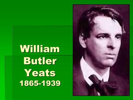 William Butler Yeats 1865-1939. O Do Not Love Too Long Sweetheart, do not love too long: I loved long and long And grew to be out of fashion Like an old.
