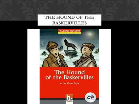 THE HOUND OF THE BASKERVILLES. Who is Dr. Watson?