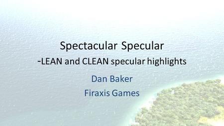 Spectacular Specular -LEAN and CLEAN specular highlights