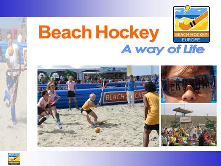 Beach Hockey Beach Hockey is a new, trendy and modern way of hockey. Which perfectly fits in the popularity of Beach sports in general. Beach Hockey Nederland.