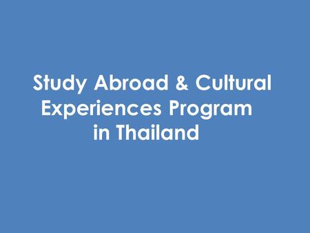 Study Abroad & Cultural Experiences Program in Thailand.