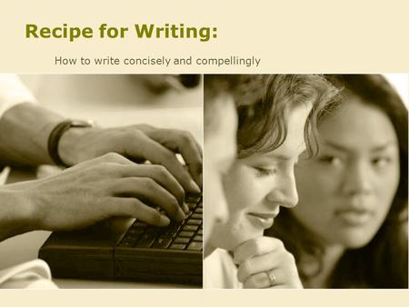 How to write concisely and compellingly