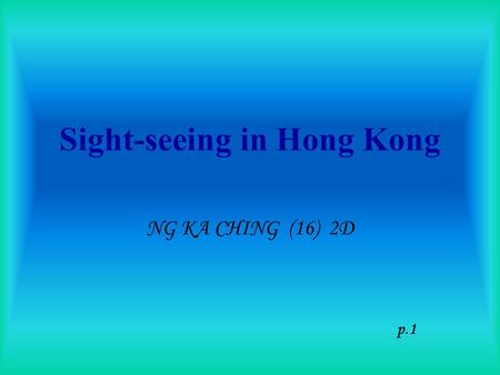 Sight-seeing in Hong Kong NG KA CHING (16) 2D p.1.