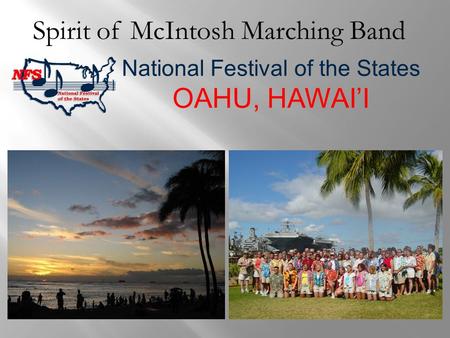 Spirit of McIntosh Marching Band National Festival of the States OAHU, HAWAI’I.
